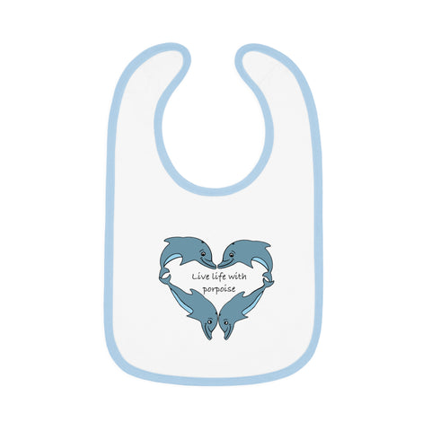 Baby “Live Life With Porpoise” Bib